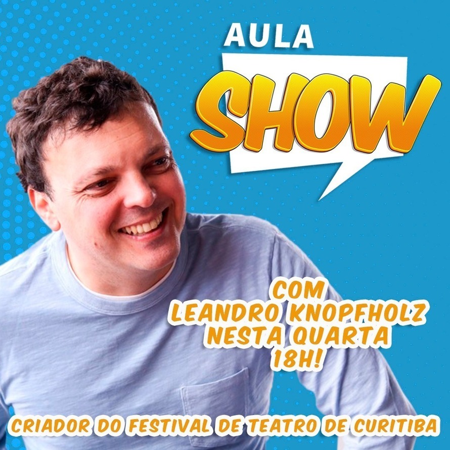 Aula Show terá o criador do Festival de Teatro de Curitiba