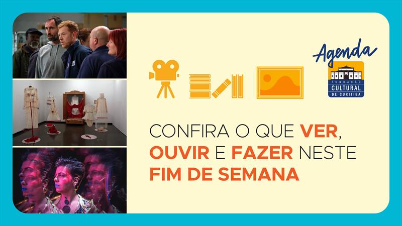 O que ver, ouvir, assistir e fazer neste final de semana em Curitiba