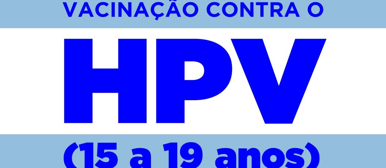 Saúde intensifica vacinação contra HPV passando a abranger adolescentes de 15 a 19 anos